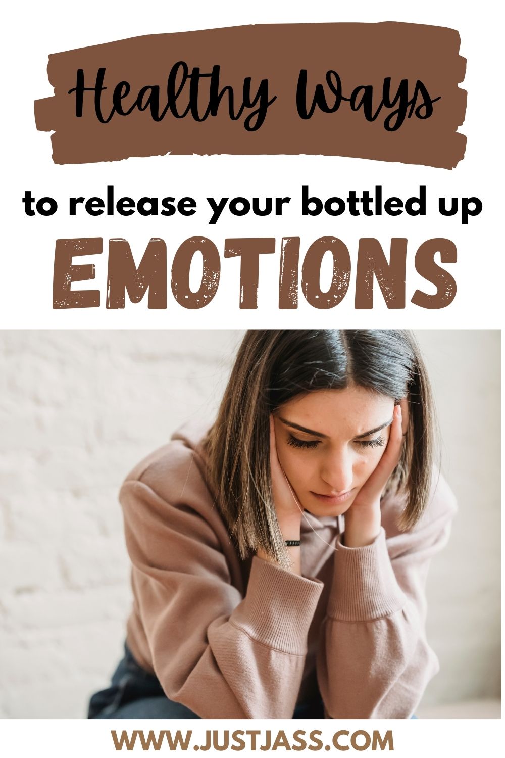 Healthy Ways To Release Your Bottled-Up Emotions - Just Jass