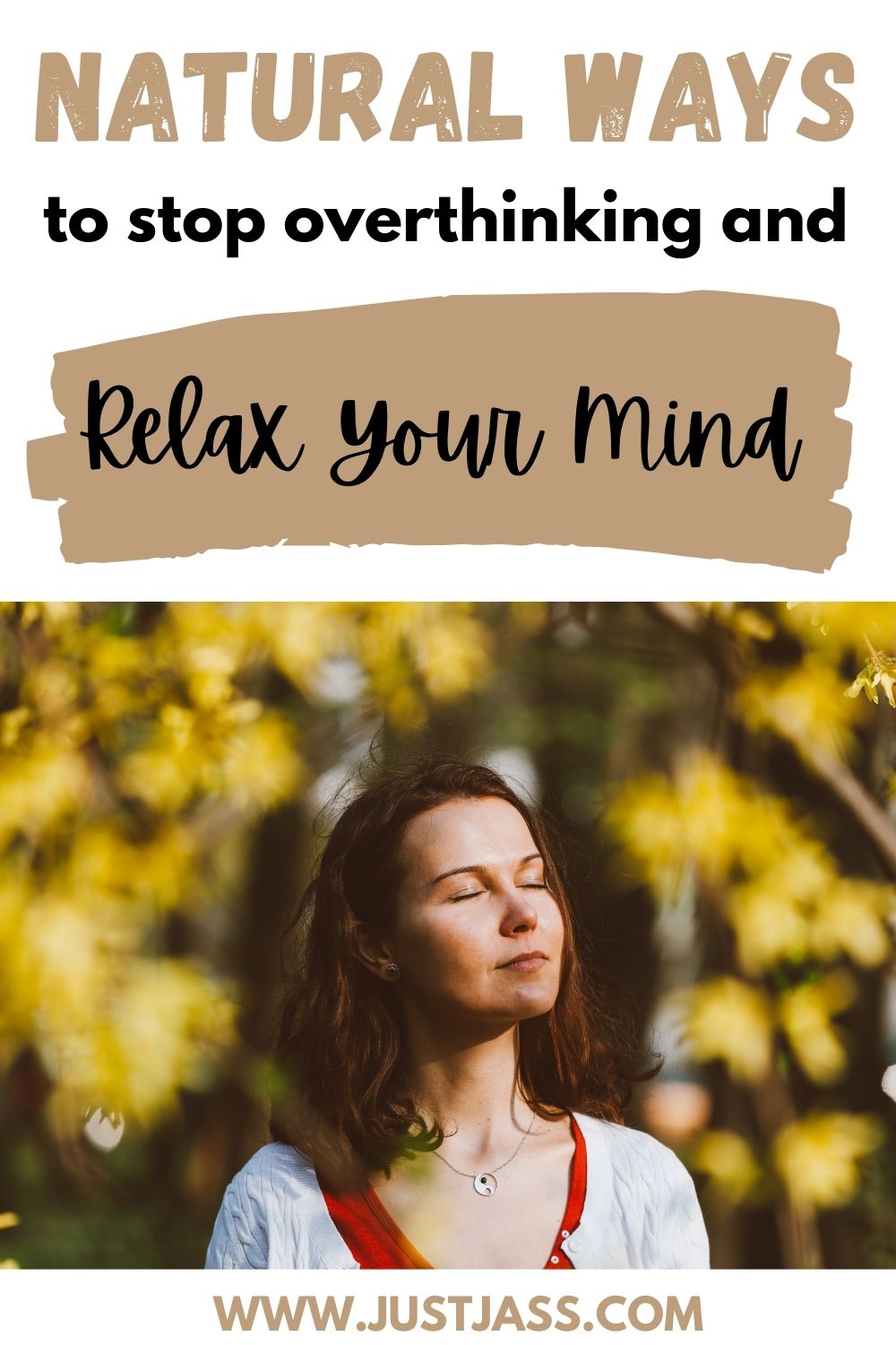 Natural Ways To Stop Overthinking And Relax Your Mind - Just Jass